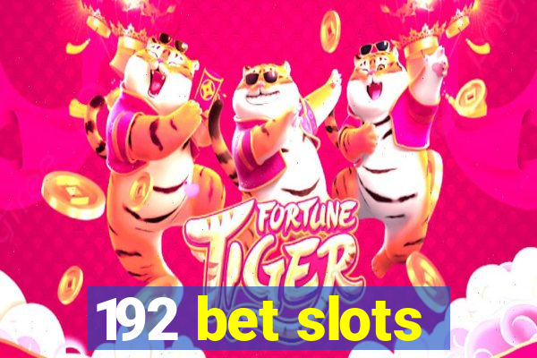 192 bet slots